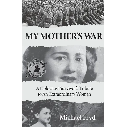 My Mother's War: A Holocaust Survivor's Tribute To An Extraordinary Woman - Paperback
