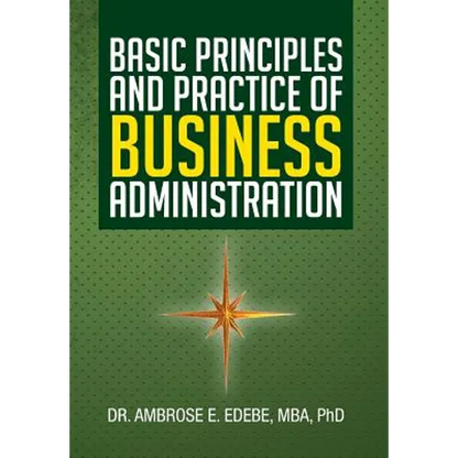 Basic Principles and Practice of Business Administration - Hardcover