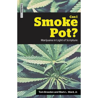 Can I Smoke Pot?: Marijuana in Light of Scripture - Paperback