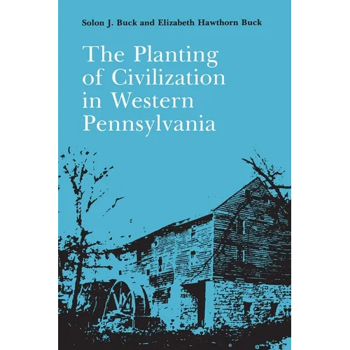 The Planting of Civilization in Western Pennsylvania - Paperback