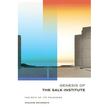 Genesis of the Salk Institute: The Epic of Its Founders - Hardcover