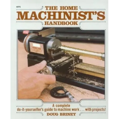 Home Machinists Handbook - Paperback