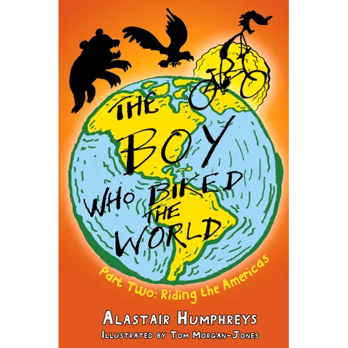 The Boy Who Biked the World: Part Two: Riding the Americas Volume 2 - Paperback