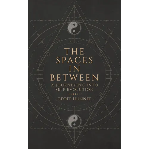The Spaces in Between: A Journeying into Self Evolution. - Paperback