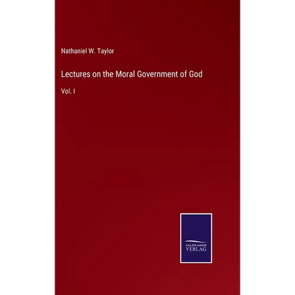 Lectures on the Moral Government of God: Vol. I - Hardcover
