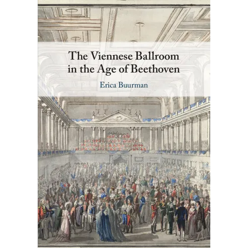 The Viennese Ballroom in the Age of Beethoven - Paperback