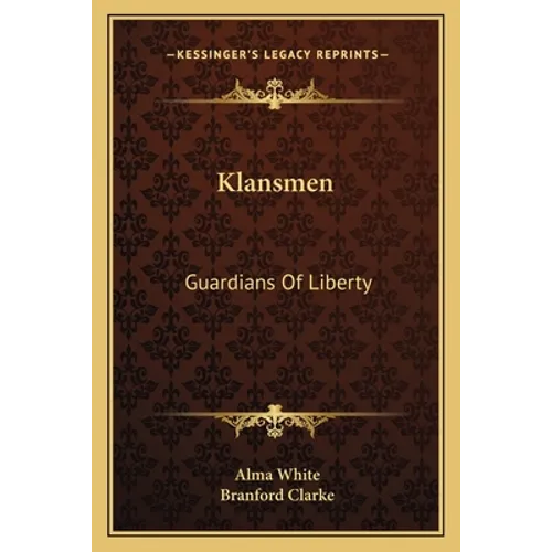 Klansmen: Guardians Of Liberty - Paperback