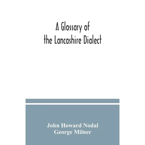 A glossary of the Lancashire dialect - Paperback