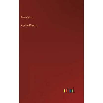 Alpine Plants - Hardcover