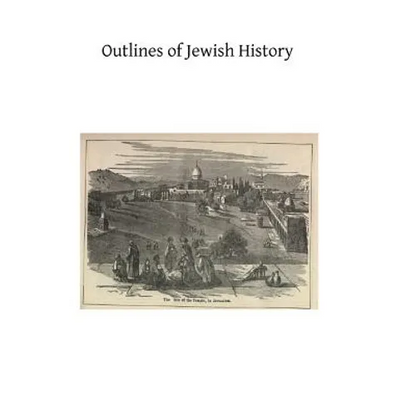 Outlines of Jewish History: From Abraham to Our Lord - Paperback