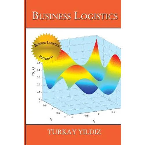 Business Logistics: Theoretical and Practical Perspectives with Analyses - Paperback