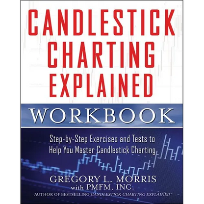 Candlestick Charting Explained Workbook: Step-By-Step Exercises and Tests to Help You Master Candlestick Charting - Paperback