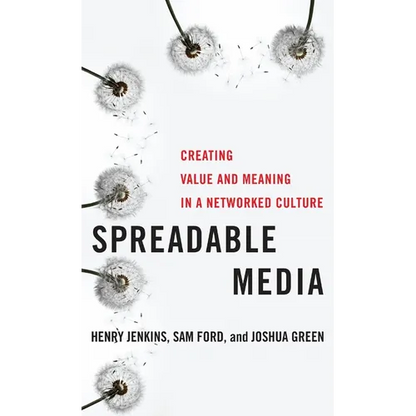 Spreadable Media: Creating Value and Meaning in a Networked Culture - Hardcover