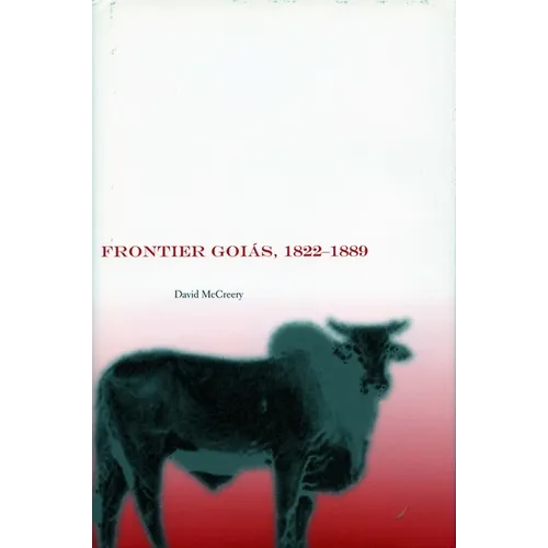 Frontier Goiás, 1822-1889 - Hardcover