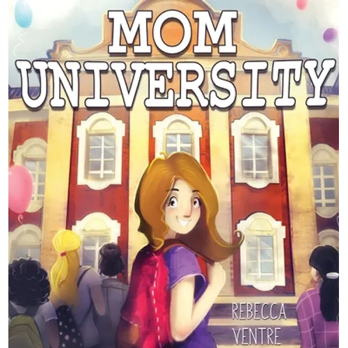 Mom University - Hardcover