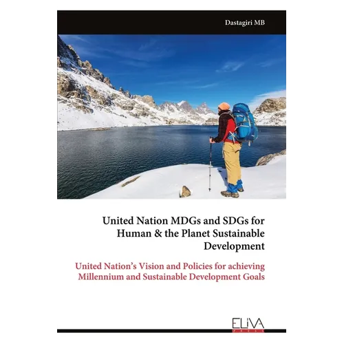 United Nation MDGs and SDGs for Human & the Planet Sustainable Development - Paperback