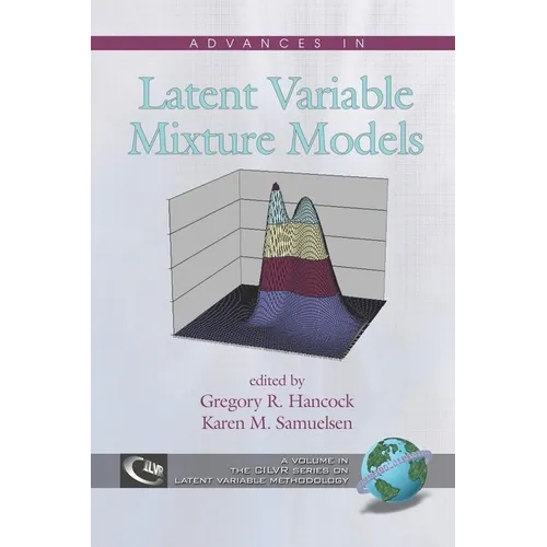 Advances in Latent Variable Mixture Models (Hc) - Hardcover