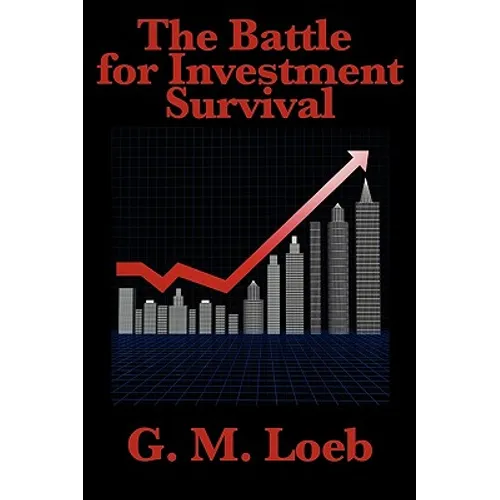 The Battle for Investment Survival: A Classic Guide to Risk, Discipline, and Market Survival - Paperback