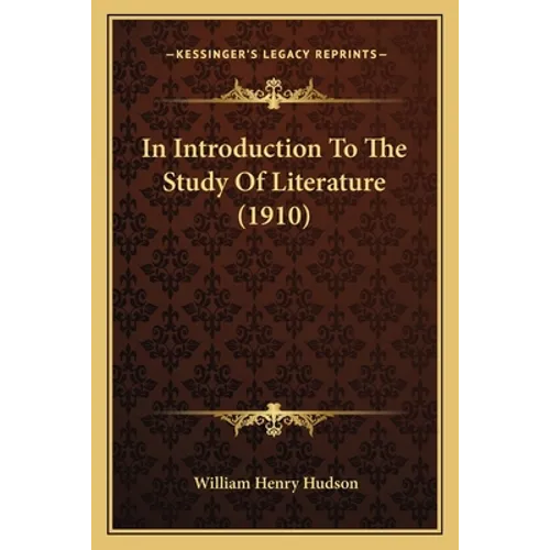 In Introduction To The Study Of Literature (1910) - Paperback