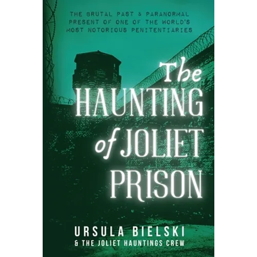 The Haunting of Joliet Prison - Paperback