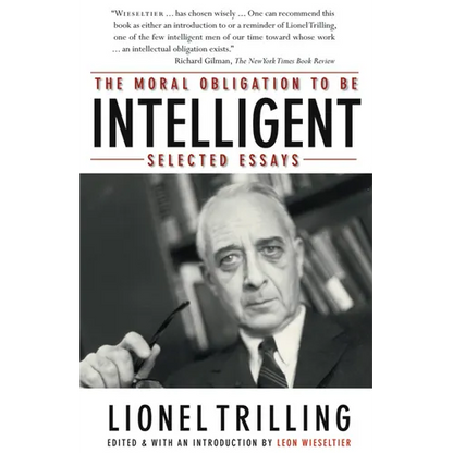 The Moral Obligation to Be Intelligent: Selected Essays - Paperback