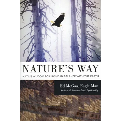 Nature's Way: Native Wisdom for Living in Balance with the Earth - Paperback