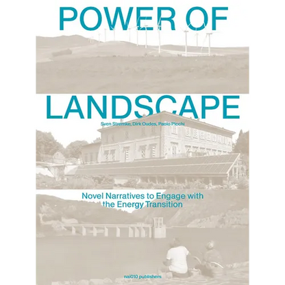 Power of Landscape: Novel Narratives to Engage with the Energy Transition - Hardcover