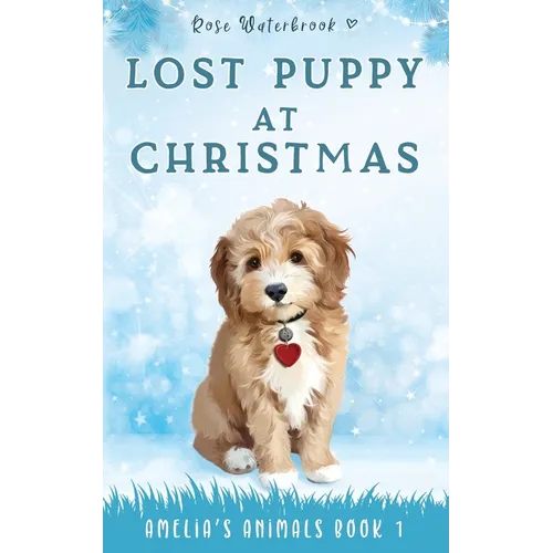 Lost Puppy at Christmas: Amelia's Animals Book 1 - Paperback