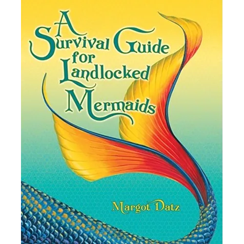 A Survival Guide for Landlocked Mermaids - Hardcover