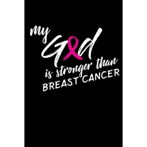 My God is Stronger than Breast Cancer: Support the Strength of Survivor - Paperback