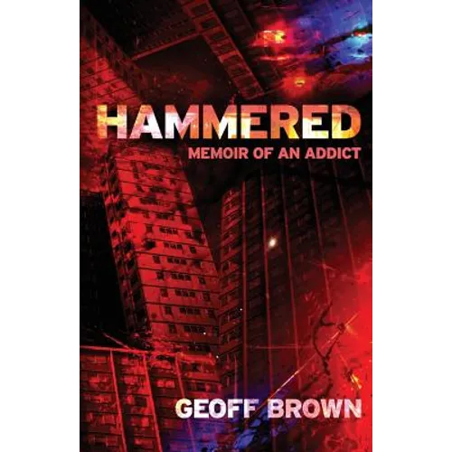Hammered: Memoir of an Addict - Paperback