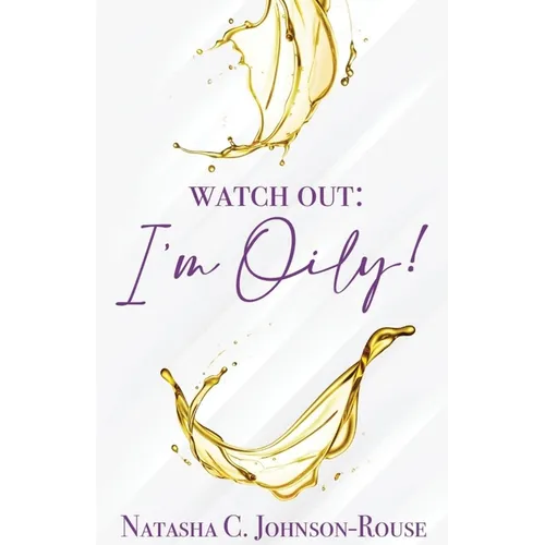 Watch Out, I'm Oily! - Paperback