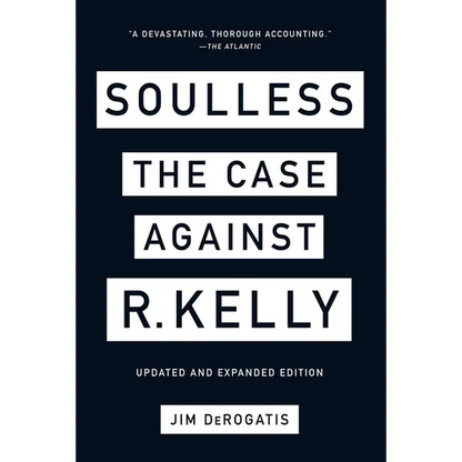 Soulless: The Case Against R. Kelly - Paperback
