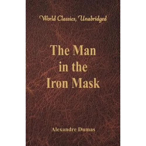The Man in the Iron Mask (World Classics, Unabridged) - Paperback