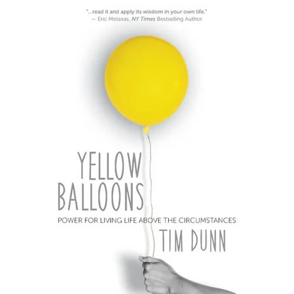 Yellow Balloons: Power for Living Life Above the Circumstances - Paperback