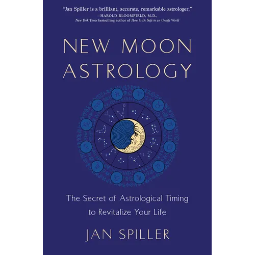 New Moon Astrology: The Secret of Astrological Timing to Make All Your Dreams Come True - Paperback