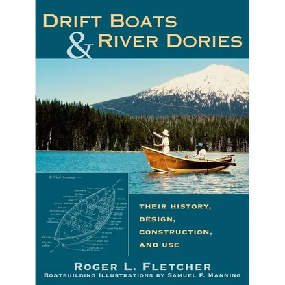 Drift Boats & River Dories: Their History, Design, Construction, and Use - Paperback