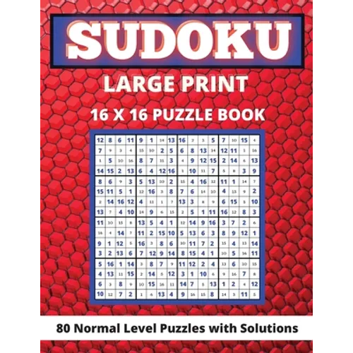 Sudoku Large Print 16x 16: 80 Sudoku Puzzles Normal Level Brain Games Book for Adults and Seniors Great Gift for Any Sudoku Lovers - Paperback