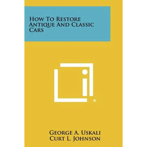 How To Restore Antique And Classic Cars - Paperback
