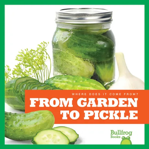 From Garden to Pickle - Library Binding