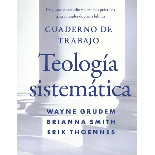 The Cuaderno de trabajo de la Teolog��a sistem��tica Softcover Systematic Theology Workbook - Paperback