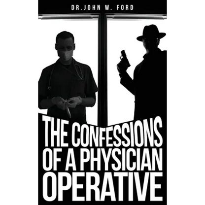 The Confessions of a Physician Operative - Hardcover