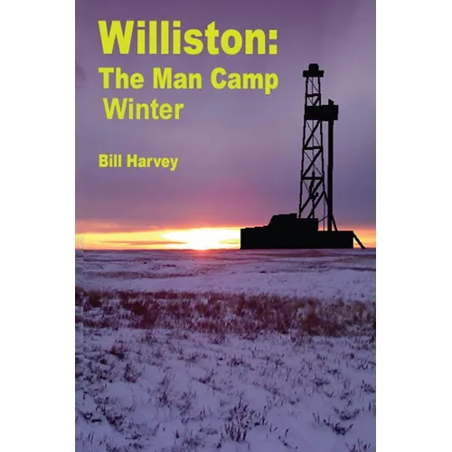 Williston: ManCamp Winter - Paperback