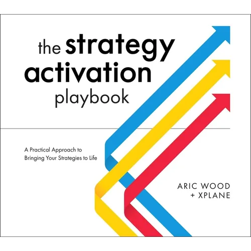 The Strategy Activation Playbook: A Practical Approach to Bringing Your Strategies to Life - Paperback