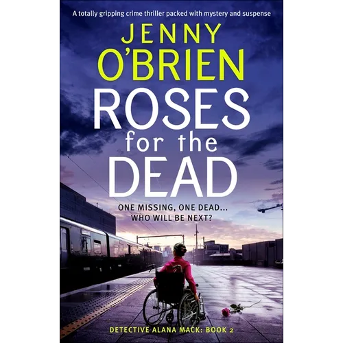 Roses for the Dead: A Totally Gripping Crime Thriller Packed with Mystery and Suspense - Paperback