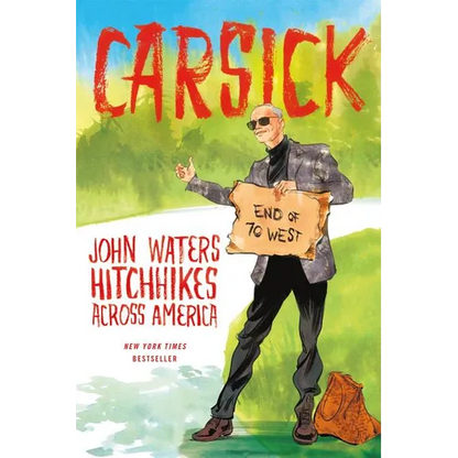 Carsick: John Waters Hitchhikes Across America - Paperback