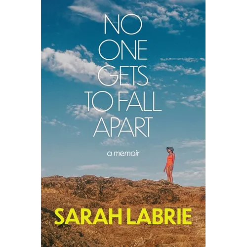 No One Gets to Fall Apart: A Memoir - Hardcover