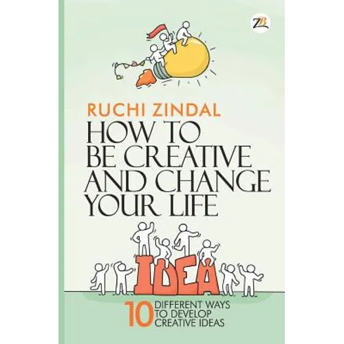 How to be creative and change your life - Paperback