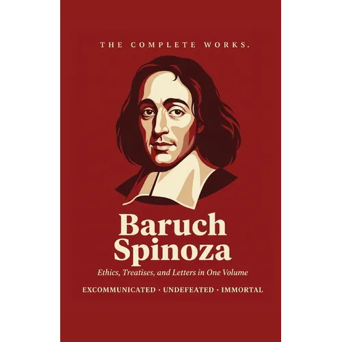 Complete Works of Baruch Spinoza (Grapevine edition) - Paperback