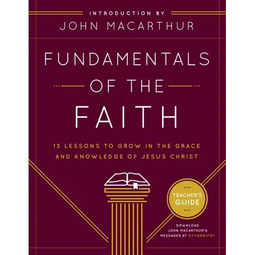 Fundamentals of the Faith: 13 Lessons to Grow in the Grace & Knowledge of Jesus Christ - Paperback